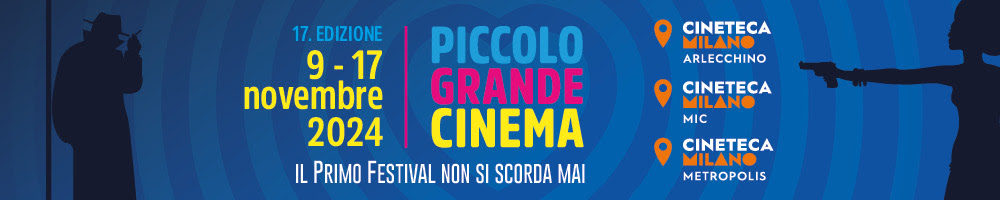 Piccolo Grande Cinema, la 17a edizione a Milano